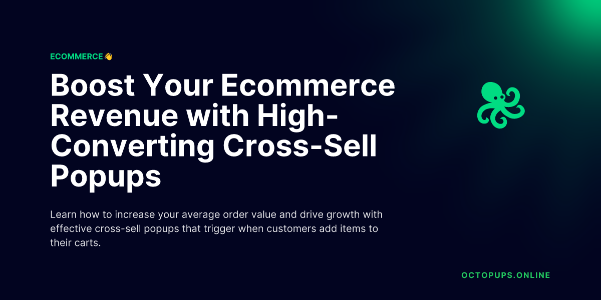 Boost Your Ecommerce Revenue with High-Converting Cross-Sell Popups