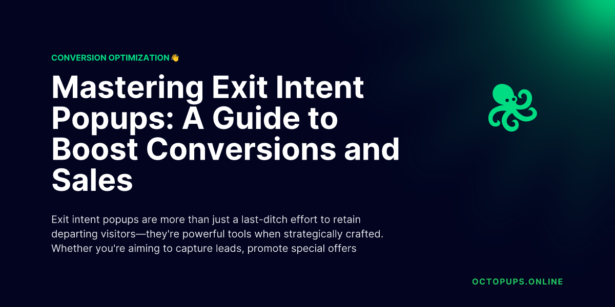 Mastering Exit Intent Popups: A Guide to Boost Conversions and Sales