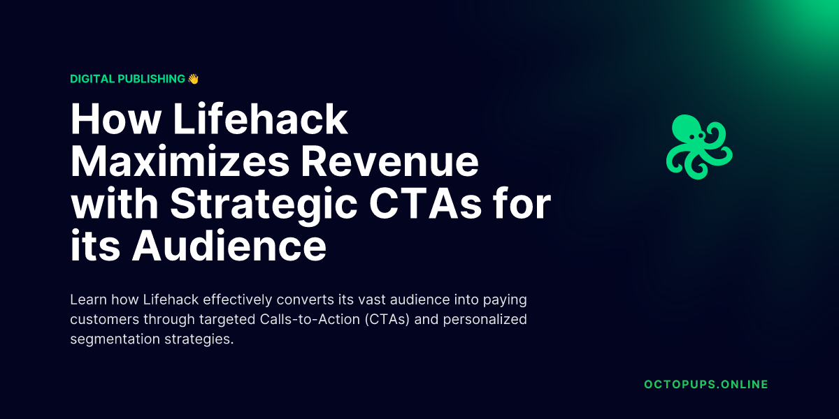 How Lifehack Maximizes Revenue with Strategic CTAs for its Audience